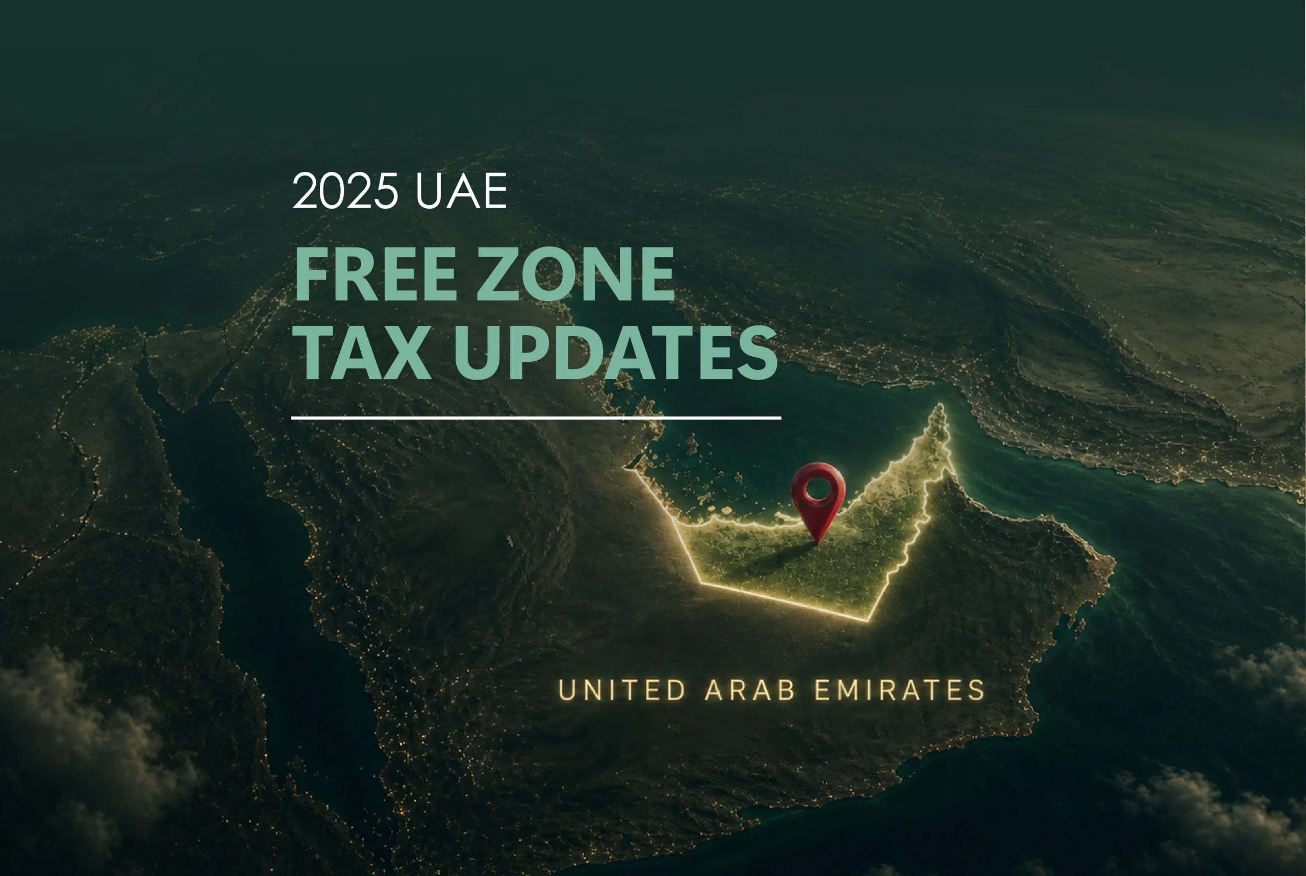 UAE Free Zone Tax Updates 2025: What Changed and Why It Matters for Your Business